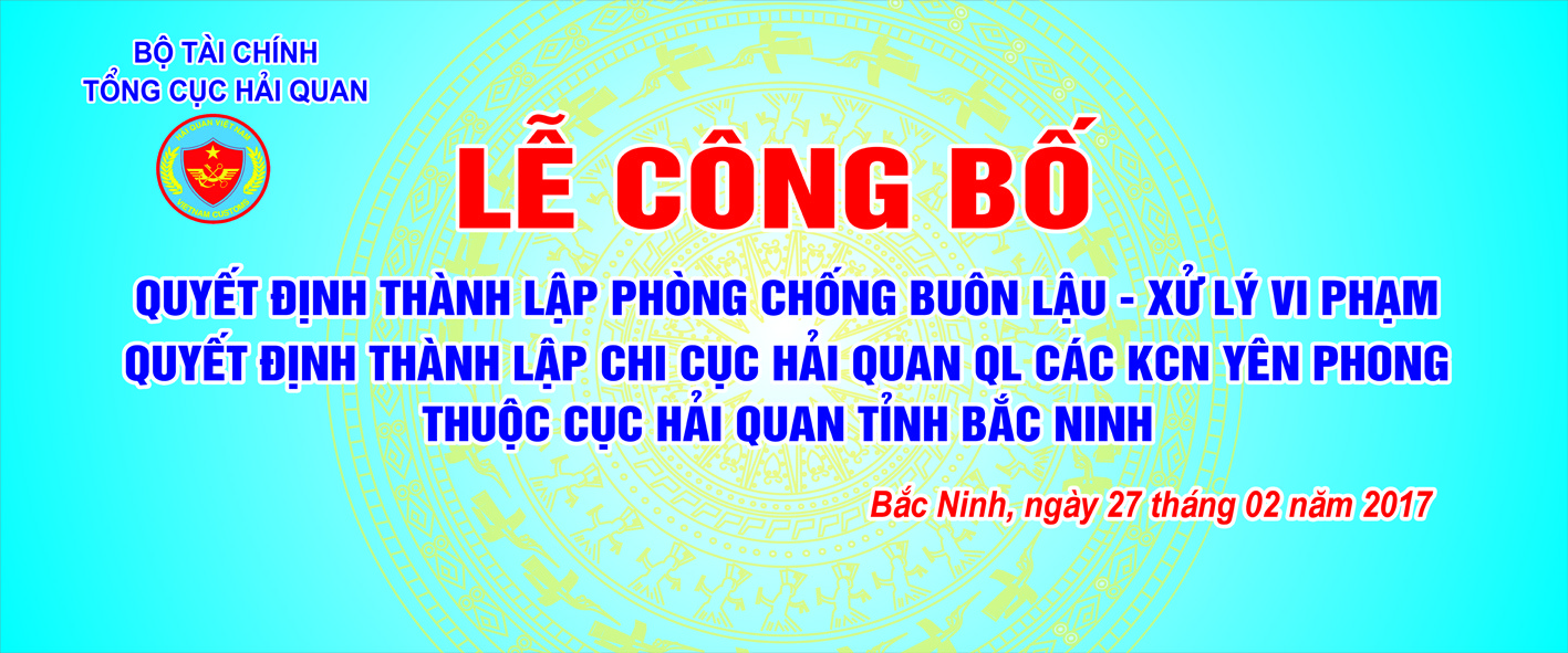 Le Cong bo va trao quyet dinh thanh lap Phong Chong buon lau va xu ly vi pham va Chi cuc Hai quan Quan ly cac KCN Yen Phong thuoc Cuc Hai quan Bac Ninh